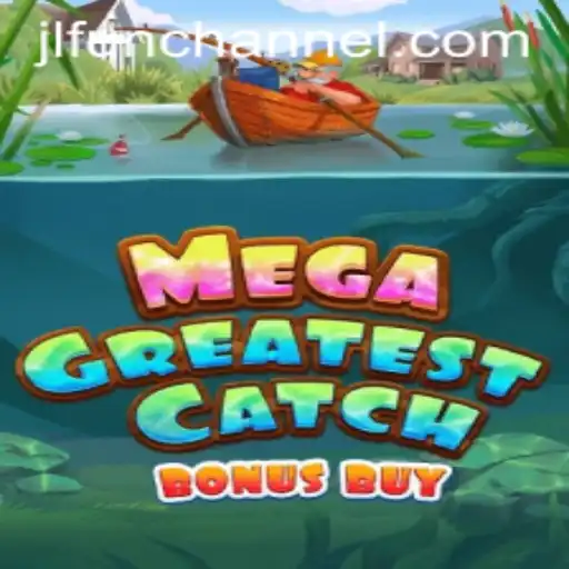 Discovering MegaGreatestCatchBonusBuy: A Thrilling Adventure with JLFUN