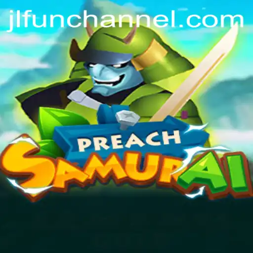 Exploring the Dynamic World of PreachSamurai: A Modern Gaming Sensation
